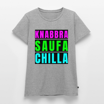 Knabbra Saufa Chilla Design – Frauen Premium T-Shirt - Grau meliert