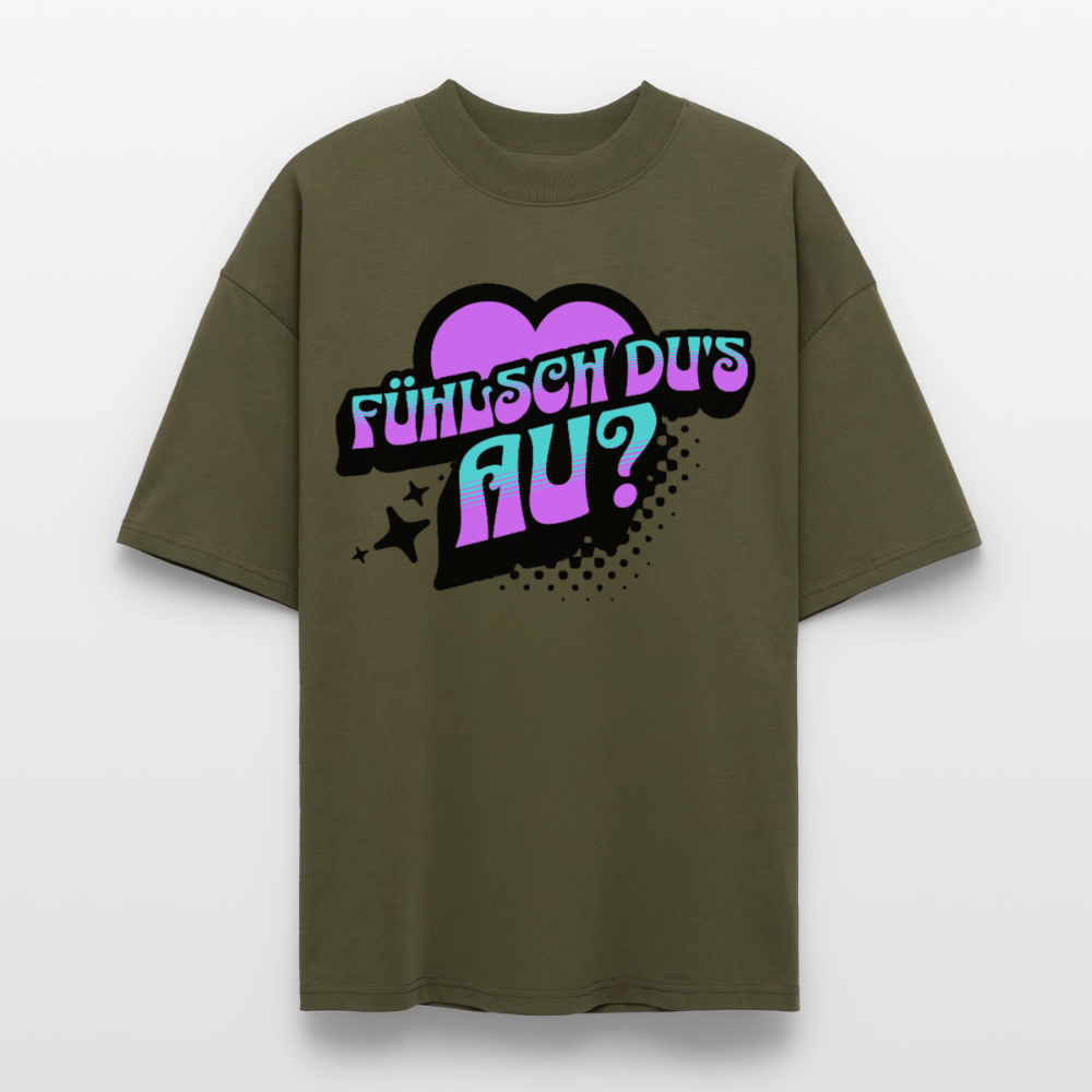 Fühlsch du‘s au Design – Oversized Unisex Bio T-Shirt - Khaki