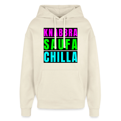 Knabbra Saufa Chilla – Oversized Unisex Hoodie - Natur