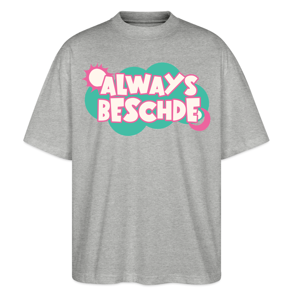Always Beschde Design – Oversized Unisex Bio T-Shirt Blaster 2.0 - Grau meliert