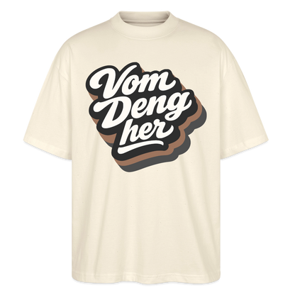 Vom Deng her Design – Oversized Unisex Bio T-Shirt - Natur
