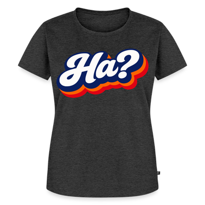 Ha? Design – Frauen Premium T-Shirt - Anthrazit meliert