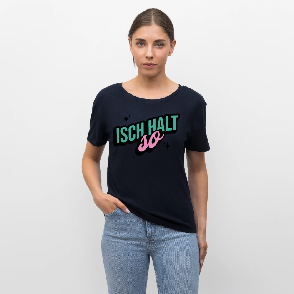 Isch halt so Design – Rundhals Frauen Bio-T-Shirt - Navy