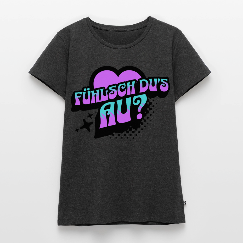 Fühlsch du‘s au Design – Frauen Premium T-Shirt - Anthrazit meliert
