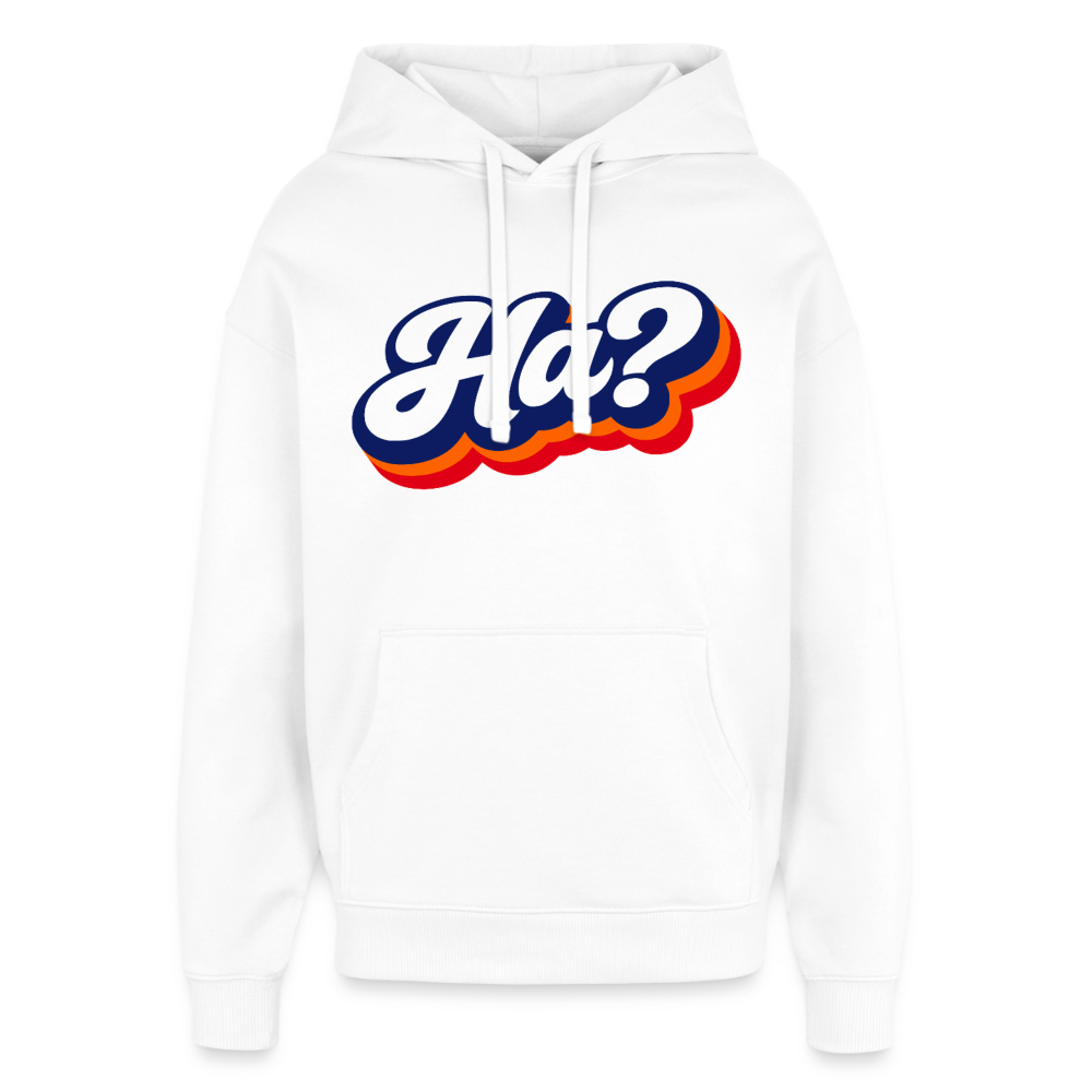 Ha? Design – Oversized Unisex Hoodie - Weiß