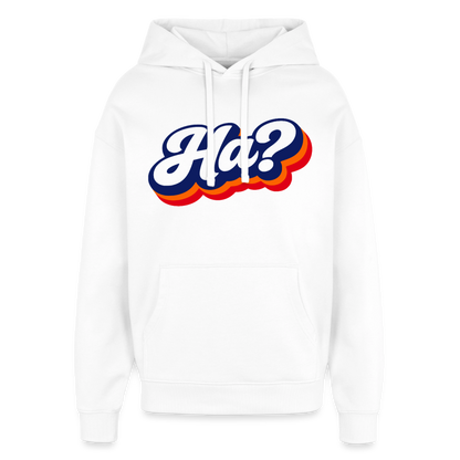 Ha? Design – Oversized Unisex Hoodie - Weiß