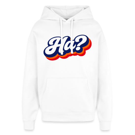 Ha? Design – Oversized Unisex Hoodie - Weiß