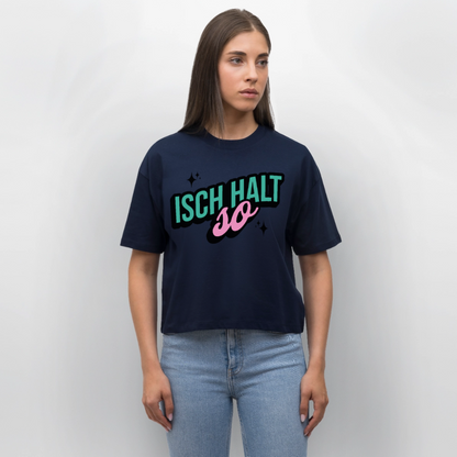 Isch halt so Design – Frauen Boxy Bio-T-Shirt - Navy