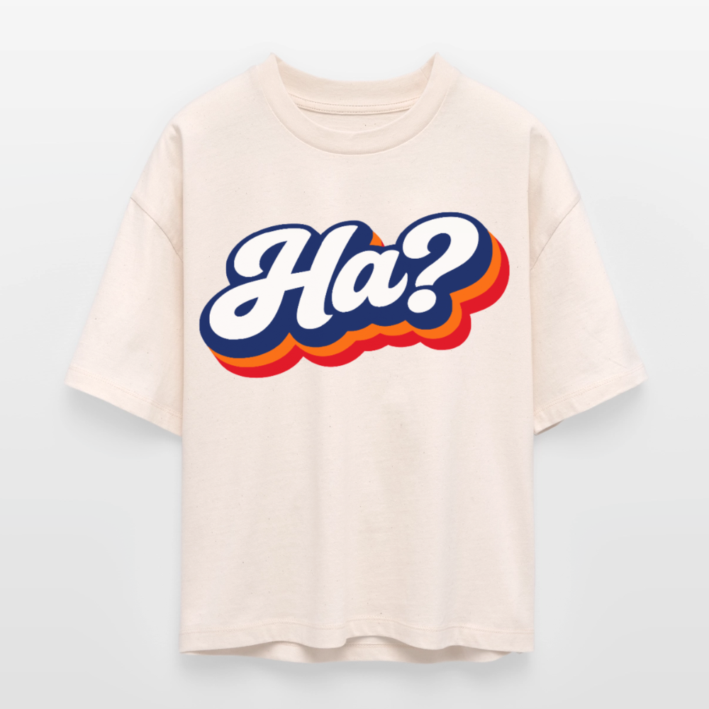 Ha? Design – Frauen Boxy Bio-T-Shirt - Natur