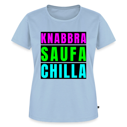 Knabbra Saufa Chilla Design – Frauen Premium T-Shirt - Hellblau