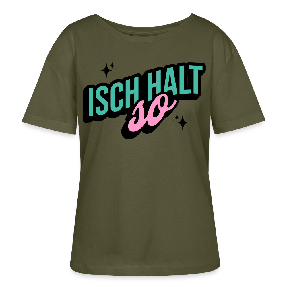 Isch halt so Design – Rundhals Frauen Bio-T-Shirt - Khaki