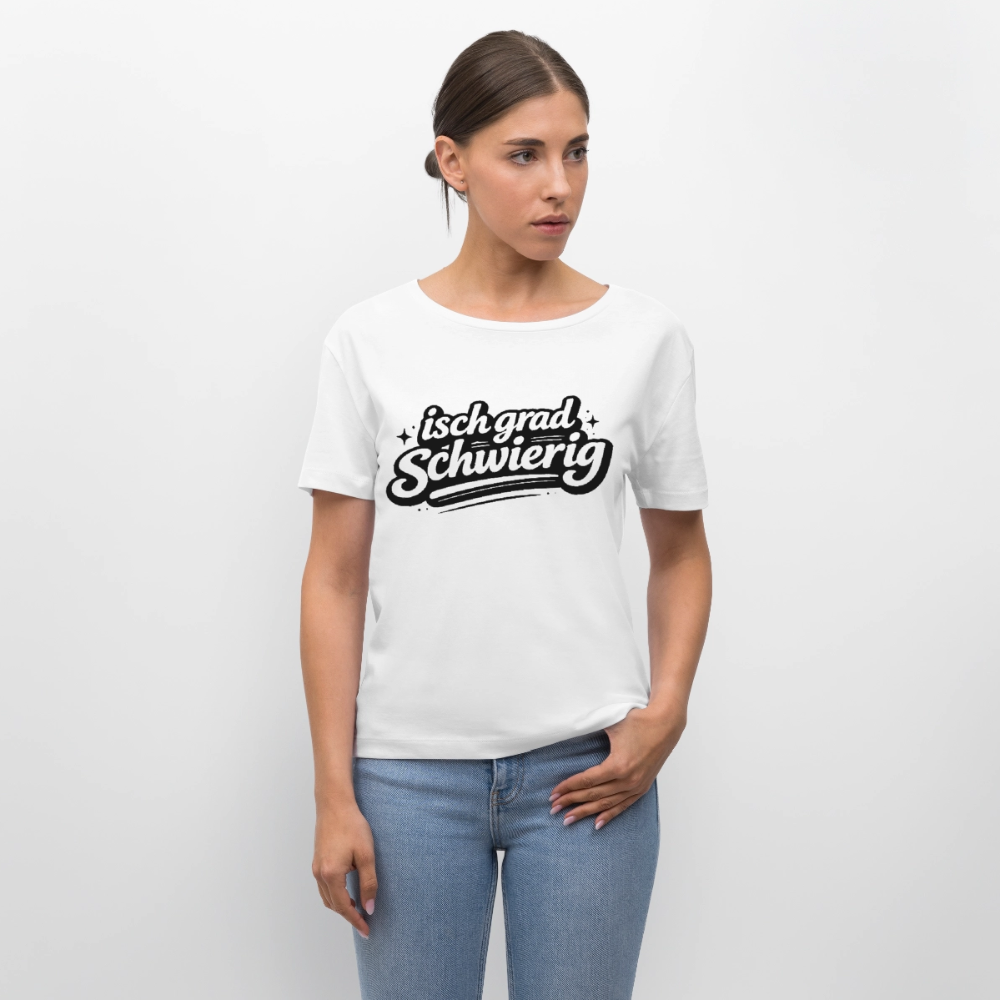 isch grad schwierig Design – Rundhals Frauen Bio-T-Shirt - Weiß