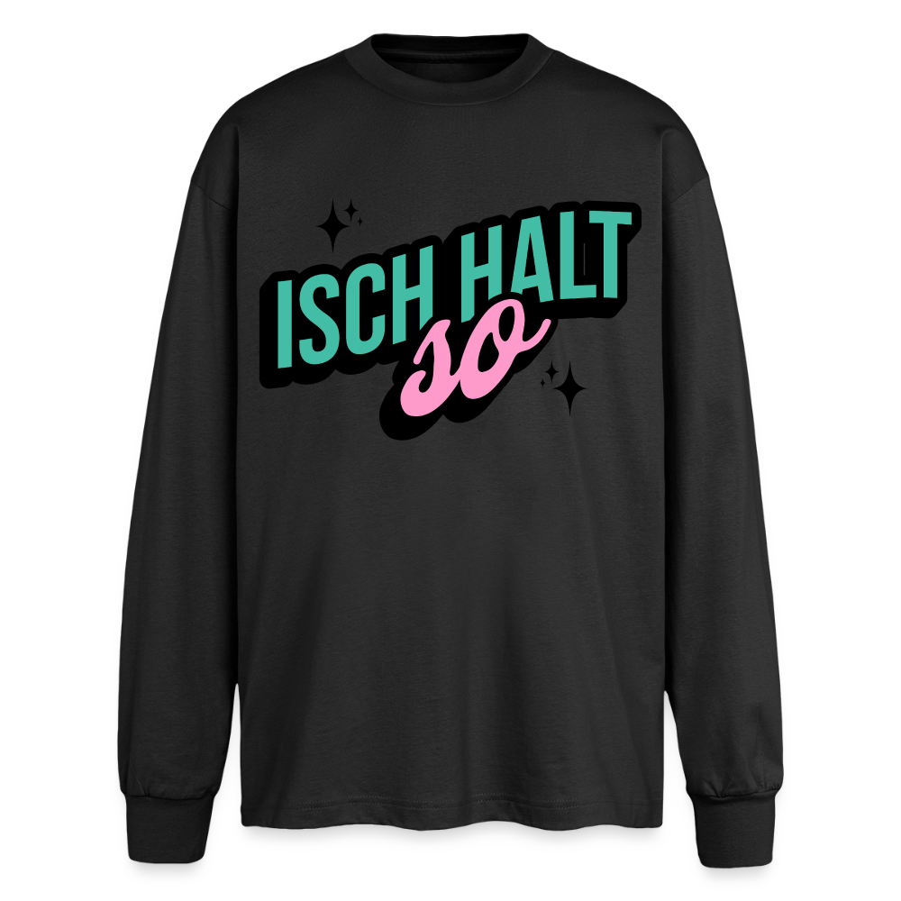Isch halt so Design – Oversized Langarmshirt - Schwarz