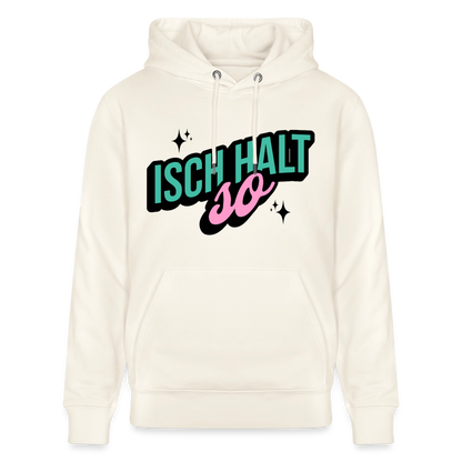 Isch halt so Design – Unisex Bio-Hoodie - Naturweiß 