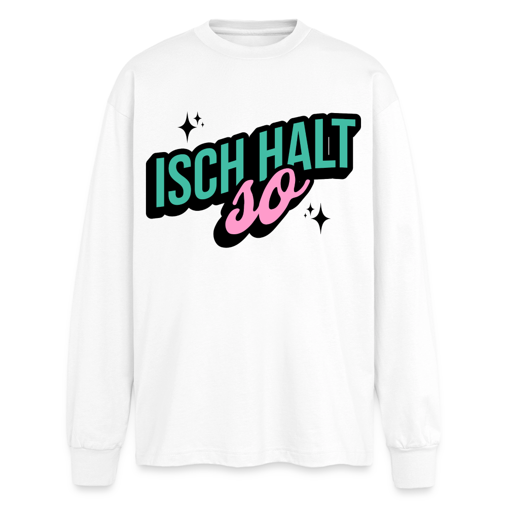 Isch halt so Design – Oversized Langarmshirt - Weiß