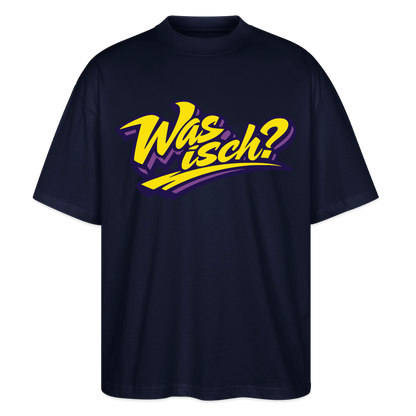Was isch? Design – Oversized Unisex Bio T-Shirt - Navy