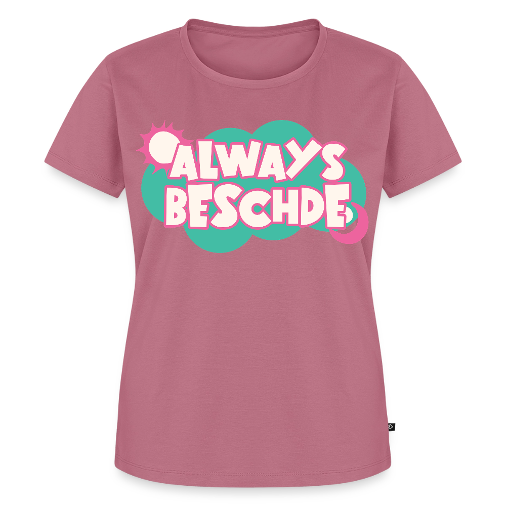 Always Beschde Design – Frauen Premium T-Shirt - Mauve