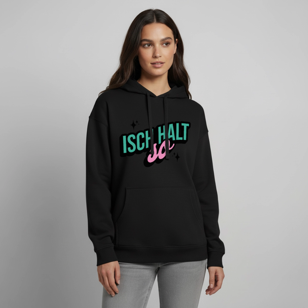 Isch halt so Design – Oversized Unisex Hoodie - Schwarz