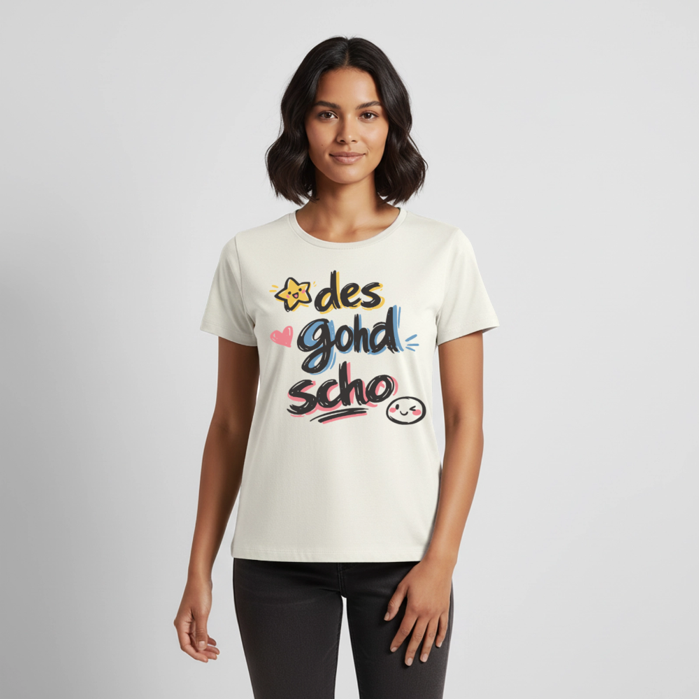 Des good scho Design – Frauen Premium T-Shirt - Naturweiß