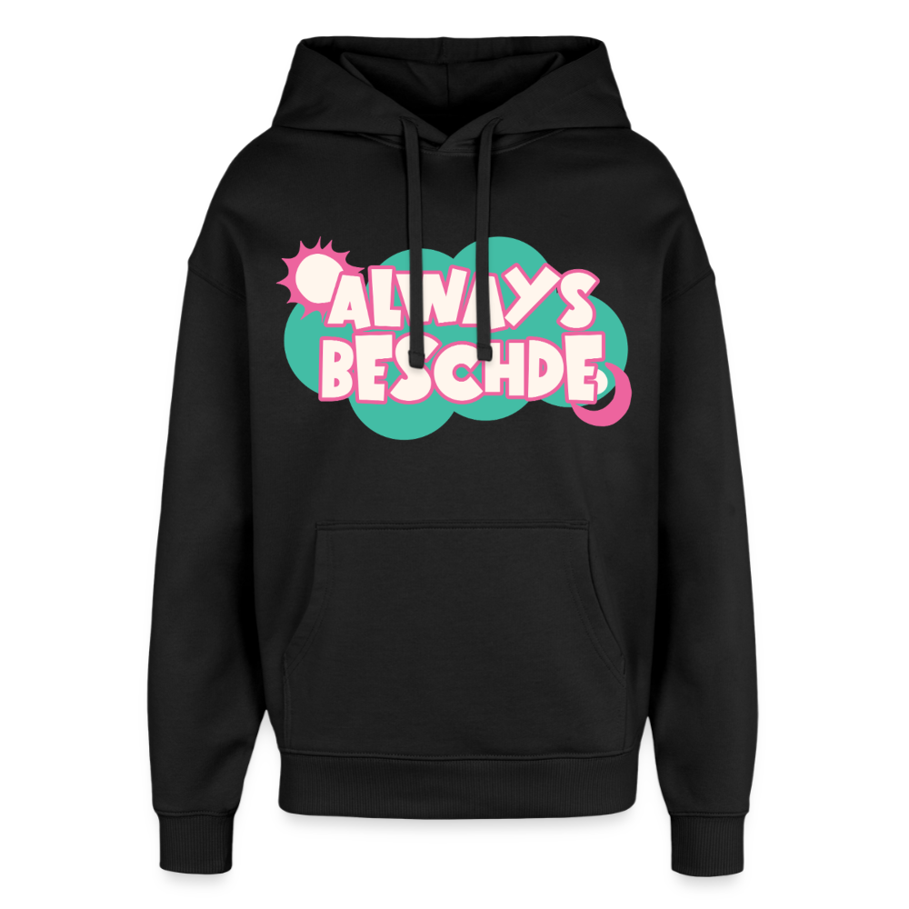 Always Beschde Design – Oversized Unisex Hoodie - Schwarz