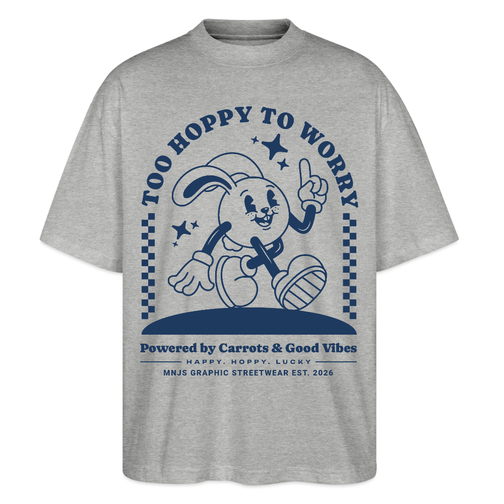 Too Hoppy Too Worry Design – Oversized Unisex Bio T-Shirt - Grau meliert