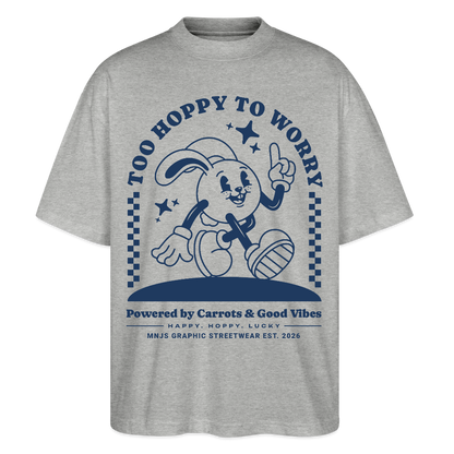 Too Hoppy Too Worry Design – Oversized Unisex Bio T-Shirt - Grau meliert