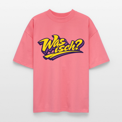 Was isch? Design – Oversized Unisex Bio T-Shirt - Pink 