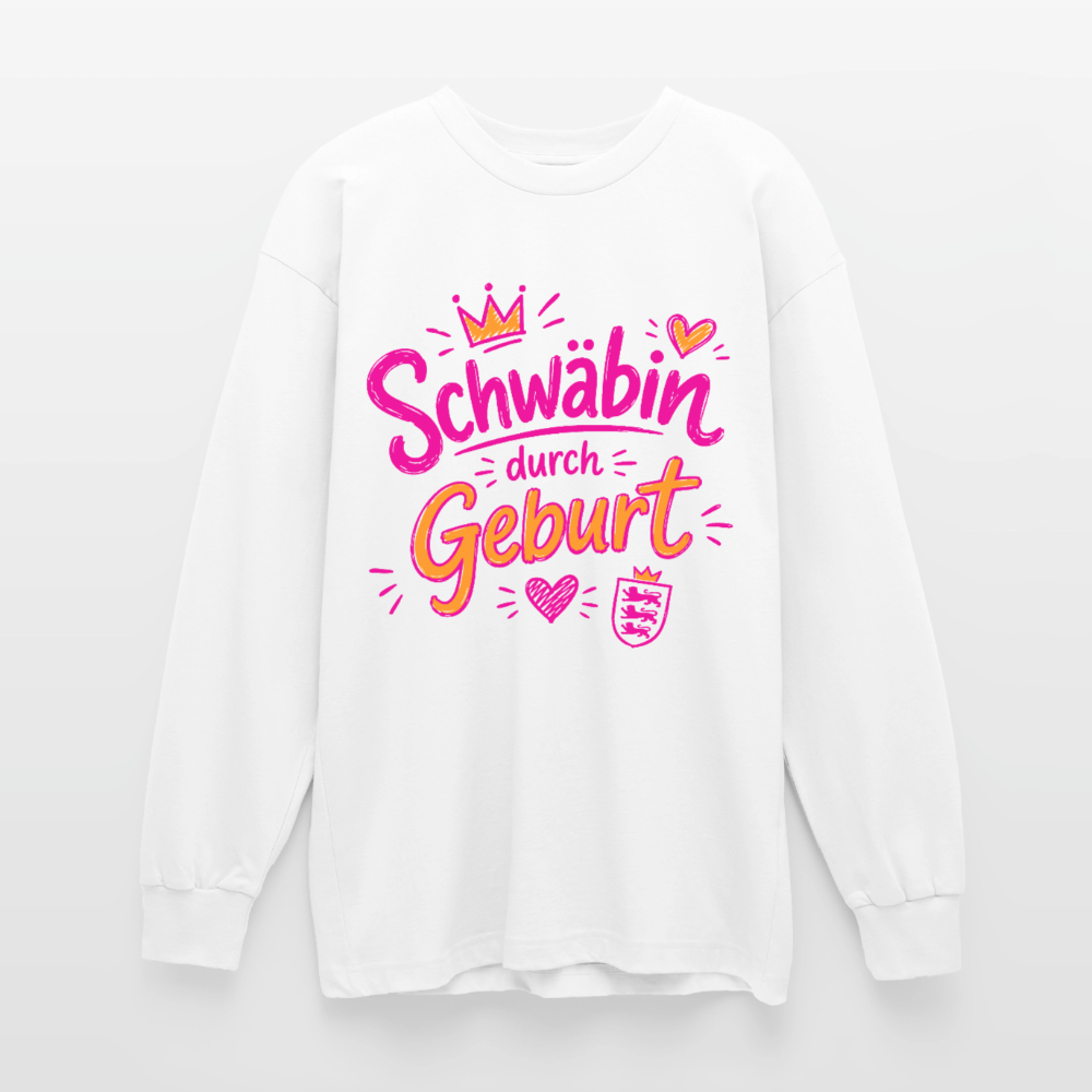 Schwäbin durch Geburt – Oversized Langarmshirt - Weiß