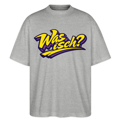 Was isch? Design – Oversized Unisex Bio T-Shirt - Grau meliert